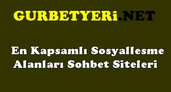 Sosyalleşme Alanları Sohbet Siteleri